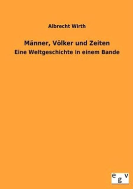 Cover for Albrecht Wirth · Männer, Völker Und Zeiten (Paperback Book) [German edition] (2012)