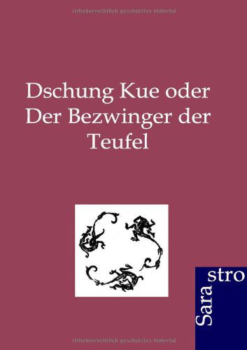 Cover for Ohne Autor · Dschung Kue oder Der Bezwinger der Teufel (Paperback Book) [German edition] (2012)
