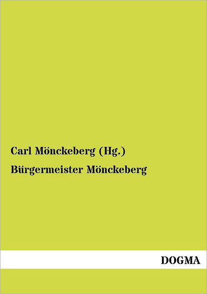 Cover for Moenckeberg (Hg ), Carl · Burgermeister Moenckeberg (Paperback Book) [German, 1 edition] (2012)