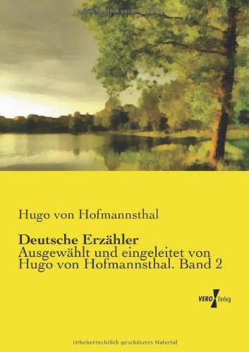 Deutsche Erzahler: Ausgewahlt und eingeleitet von Hugo von Hofmannsthal. Band 2 - Hugo Von Hofmannsthal - Libros - Vero Verlag - 9783957388452 - 20 de noviembre de 2019