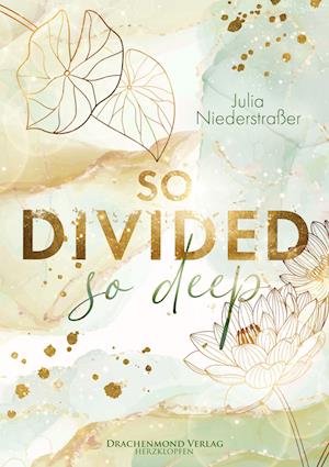 So Divided So Deep - Julia Niederstraßer - Books - Drachenmond Verlag GmbH - 9783959917452 - April 30, 2023