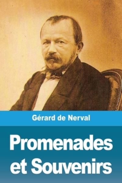 Cover for Gérard De Nerval · Promenades et Souvenirs (Pocketbok) (2021)