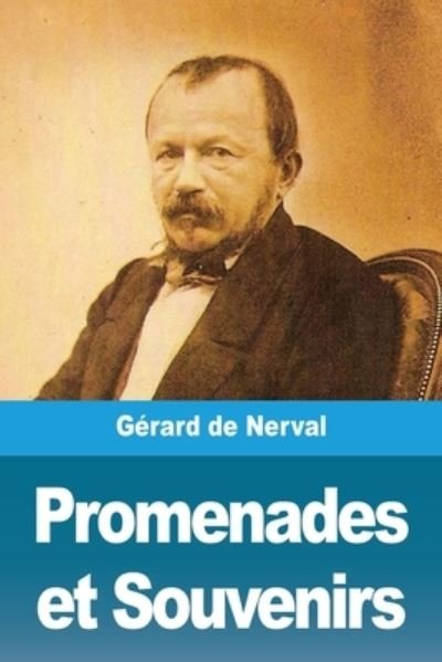 Cover for Gérard De Nerval · Promenades et Souvenirs (Paperback Book) (2021)