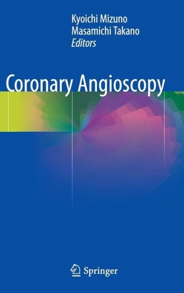 Cover for Kyoichi Mizuno · Coronary Angioscopy (Hardcover Book) (2015)