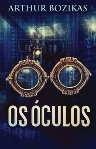 Cover for Arthur Bozikas · Os Oculos (Pocketbok) [Edicao Brochura Padrao edition] (2021)