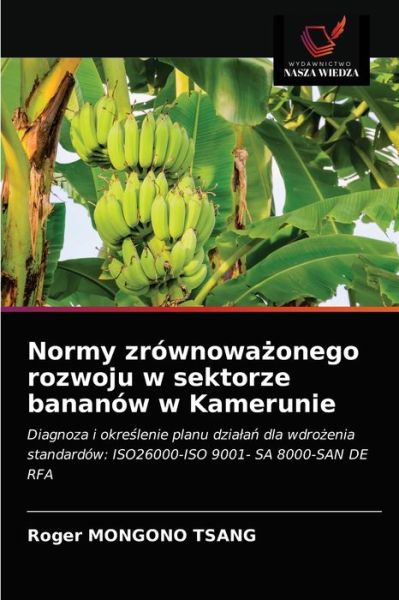 Cover for Roger Mongono Tsang · Normy zrownowa?onego rozwoju w sektorze bananow w Kamerunie (Paperback Book) (2021)