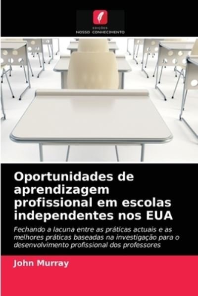 Cover for John Murray · Oportunidades de aprendizagem profissional em escolas independentes nos EUA (Paperback Book) (2021)