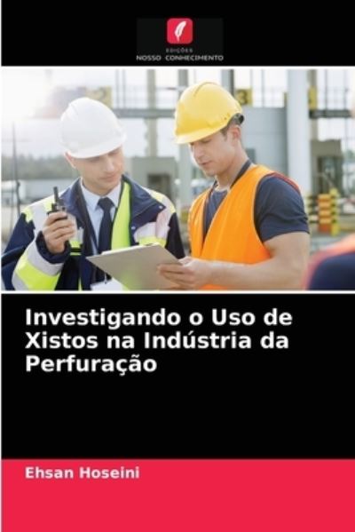 Cover for Ehsan Hoseini · Investigando o Uso de Xistos na Industria da Perfuracao (Taschenbuch) (2021)