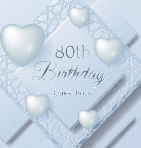 80th Birthday Guest Book - Birthday Guest Books Of Lorina - Książki - Birthday Guest Books of Lorina - 9788395819452 - 15 czerwca 2020