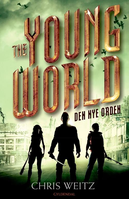 Cover for Chris Weitz · The Young World 2 - Den nye orden (Bound Book) [1. wydanie] (2016)