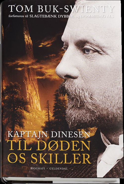 Cover for Tom Buk-Swienty · Kaptajn Dinesen. Til døden os skiller (Bound Book) [1e uitgave] (2014)