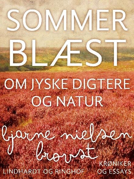 Cover for Bjarne Nielsen Brovst · Sommerblæst. Om jyske digtere og natur (Sewn Spine Book) [1.º edición] (2017)