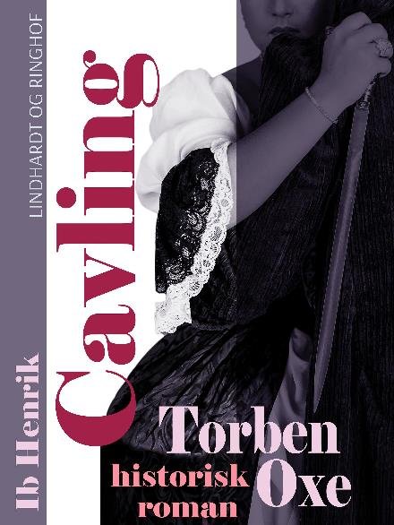 Cover for Ib Henrik Cavling · Torben Oxe: Historisk roman (Sewn Spine Book) [1e uitgave] (2017)