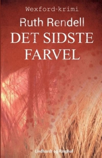 Cover for Ruth Rendell · Wexfordserien: Det sidste farvel (Sewn Spine Book) [2nd edition] (2018)