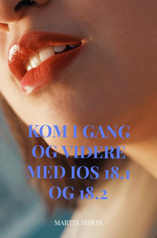 Cover for Martin Simon · Kom i gang og videre med iOS 18.1 og 18.2 (Paperback Book) (2025)