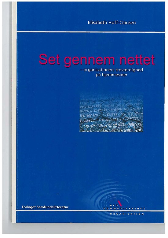 Den kommunikerende organisation.: Set gennem nettet - Elisabeth Hoff-Clausen - Bøker - Samfundslitteratur - 9788759309452 - 11. februar 2002
