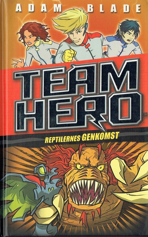 Team Hero: Team Hero (3) Reptilernes genkomst - Adam Blade - Bøger - Gads Børnebøger - 9788762729452 - 9. april 2018