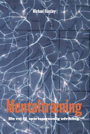Mentaltræning - Michael Huntley - Books - Historia - 9788794061452 - March 15, 2021