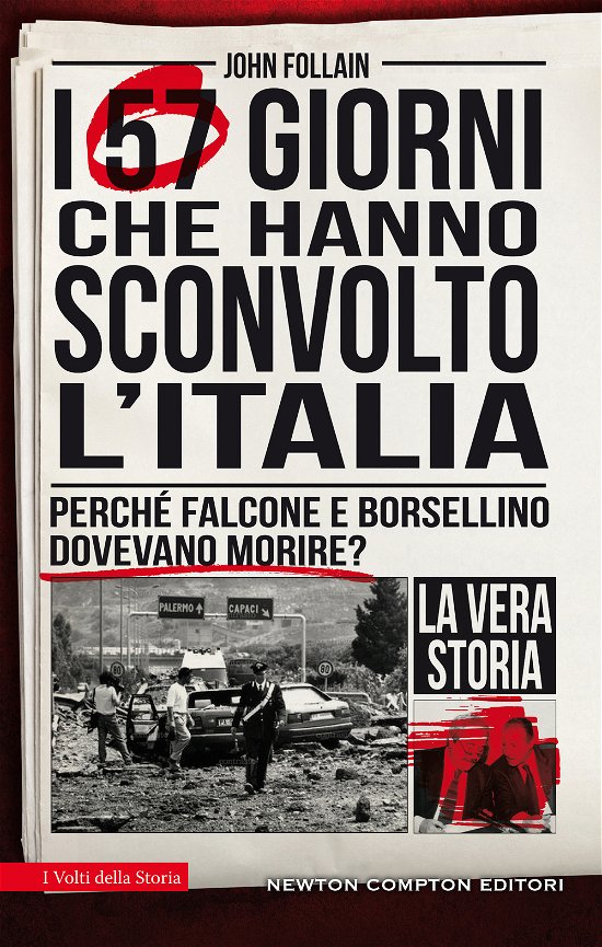 Cover for John Follain · I 57 Giorni Che Hanno Sconvolto L'italia. Perche Falcone E Borsellino Dovevano Morire? (Bok)