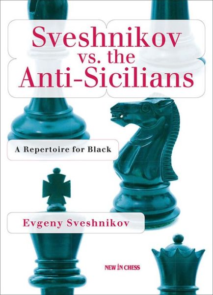 Cover for Evgeny Sveshnikov · Sveshnikov vs the Anti-sicilians: a Repertoire for Black (Paperback Book) (2015)