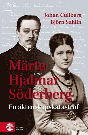Märta och Hjalmar Söderberg : en äktenskapskatastrof - Cullberg Johan - Bøker - Natur & Kultur - 9789127138452 - 13. september 2014