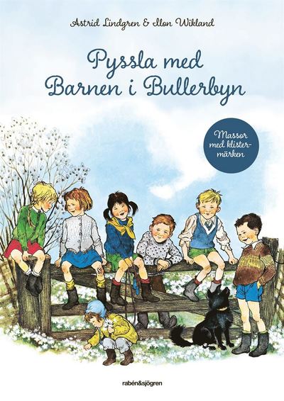 Pyssla med Barnen i Bullerbyn - Astrid Lindgren - Books - Rabén & Sjögren - 9789129738452 - May 20, 2022