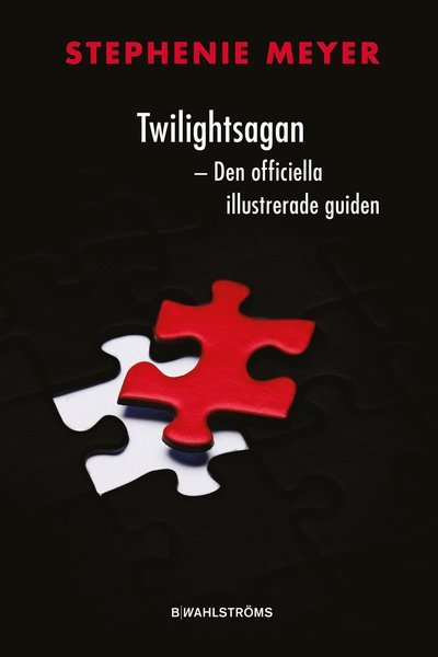 Cover for Stephenie Meyer · Twilightsagan : den officiella illustrerade guiden (Bound Book) (2011)