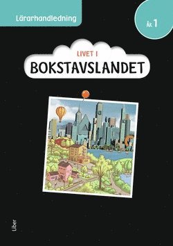 Cover for Malin Wedsberg · Livet i Bokstavslandet: Livet i Bokstavslandet Lärarhandledning åk 1 (Spiral Book) (2016)