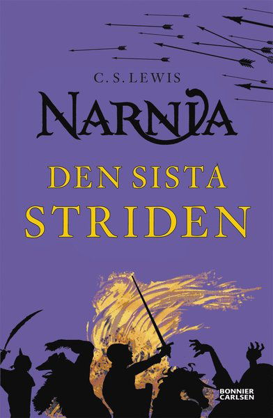 Berättelsen om Narnia: Den sista striden - C. S. Lewis - Bücher - Bonnier Carlsen - 9789163893452 - 30. Januar 2017