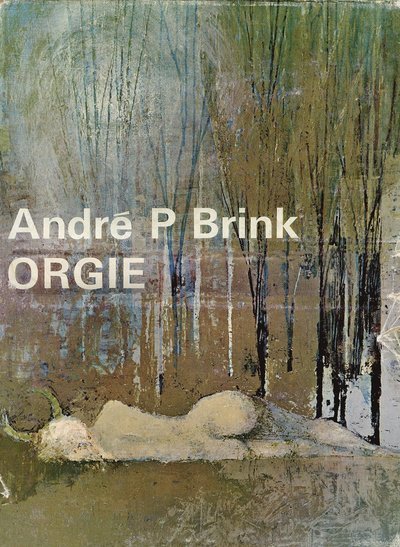 Orgie - André Brink - Kirjat - Ellerströms förlag AB - 9789172477452 - perjantai 1. marraskuuta 2024