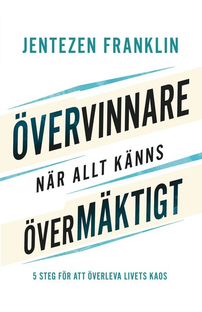 Cover for Jentezen Franklin · Övervinnare när allt känns övermäktigt : 5 steg för att överleva livets kaos (Paperback Book) (2022)