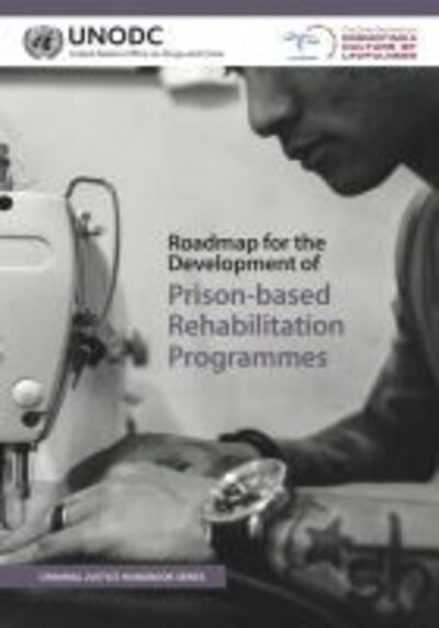 Cover for United Nations: Office on Drugs and Crime · Roadmap for the development of prison-based rehabilitation programmes - Criminal justice handbooks (Paperback Book) (2018)