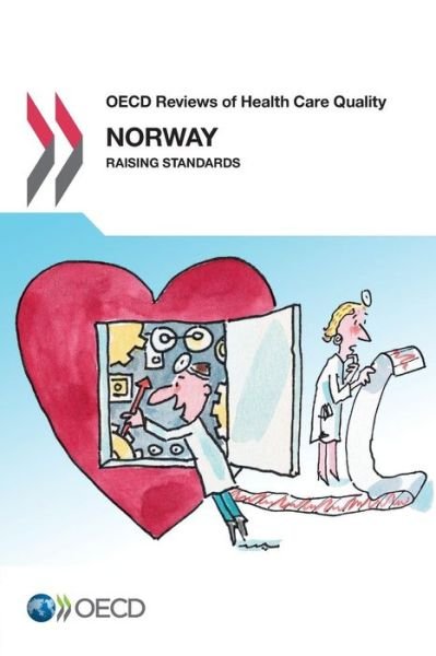 Cover for Oecd Organisation for Economic Co-operation and Development · Oecd Reviews of Health Care Quality: Norway 2014: Raising Standards (Paperback Book) (2014)