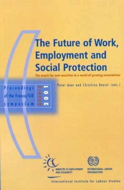 Cover for Peter Auer · The Future of Work, Employment and Social Protection: The Search for New Securities in a World of Growing Uncertainties (Paperback Book) (2002)