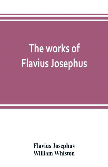 Cover for Flavius Josephus · The works of Flavius Josephus (Paperback Book) (2019)