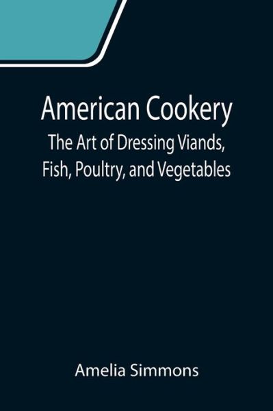 Cover for Amelia Simmons · American Cookery (Paperback Book) (2021)