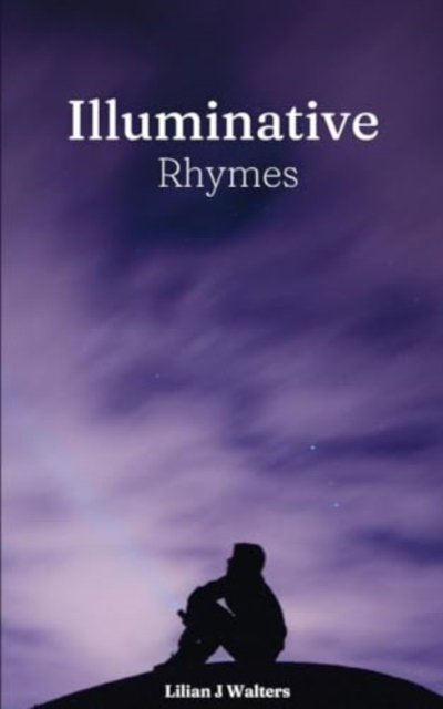 Lilian J Walters · Illuminative Rhymes (Paperback Book) (2024)