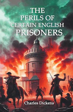 Cover for Charles Dickens · The Perils of Certain English Prisoners (Edition2024) (Taschenbuch) (2024)