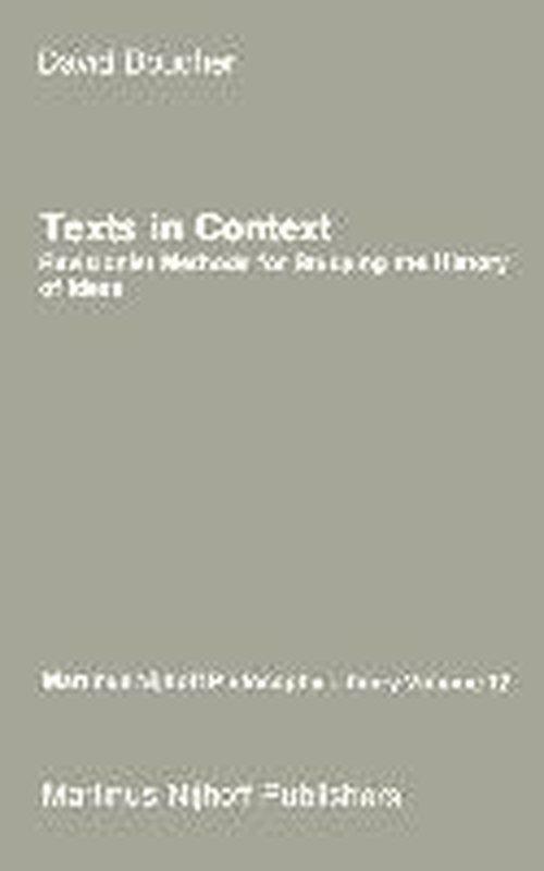 Texts in Context: Revisionist Methods for Studying the History of Ideas - Martinus Nijhoff Philosophy Library - David Boucher - Bøger - Springer - 9789401087452 - 21. april 2014