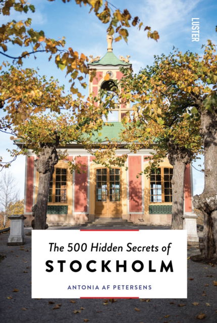 Antonia af Petersens · The 500 Hidden Secrets of Stockholm - The 500 Hidden Secrets (Paperback Bog) (2023)