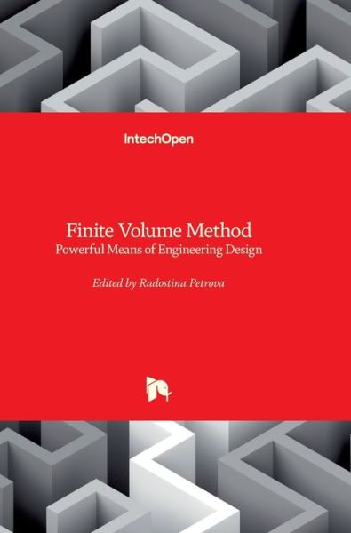 Cover for Radostina Petrova · Finite Volume Method: Powerful Means of Engineering Design (Hardcover Book) (2012)