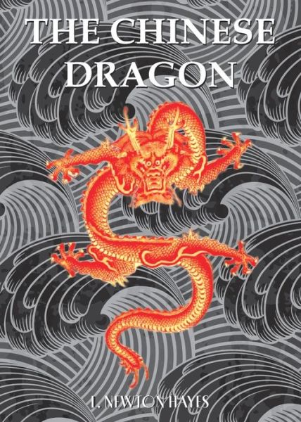 Cover for Hayes L Newton · The Chinese Dragon (Paperback Book) (2022)