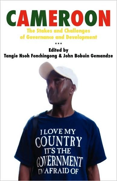 Cover for Tangie Nsoh Fonchingong · Cameroon: the Stakes and Challenges of Governance and Development (Paperback Book) (2009)