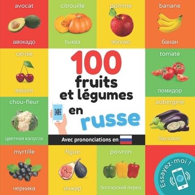 100 fruits et legumes en russe: Imagier bilingue pour enfants: francais / russe avec prononciations - Apprendre Le Russe - Yukismart - Boeken - Yukibooks - 9791041701452 - 23 juni 2023