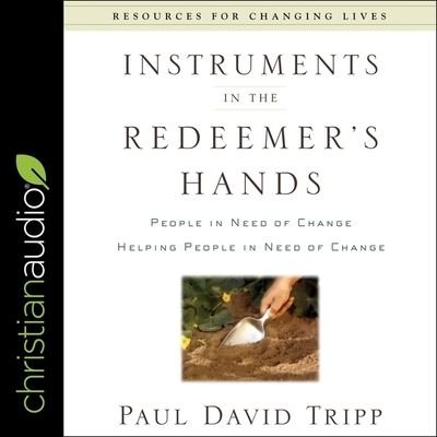 Cover for Paul David Tripp · Instruments in the Redeemer's Hands (CD) (2021)