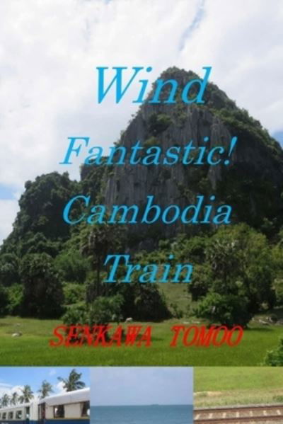 Cover for Egashira Shoichi · Wind Fantastic! Cambodia Train (Buch) (2022)