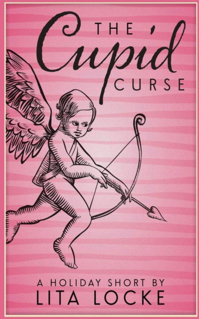 Cover for Lita Locke · The Cupid Curse - A Holiday Short (Taschenbuch) (2022)