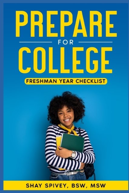 Cover for Shay Spivey · Prepare for College: Freshman Year (Taschenbuch) (2021)