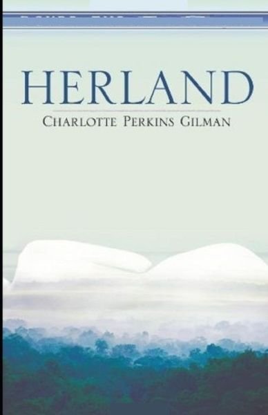 Cover for Charlotte Perkins Gilman · Herland: (Paperback Bog) [Illustrated edition] (2021)