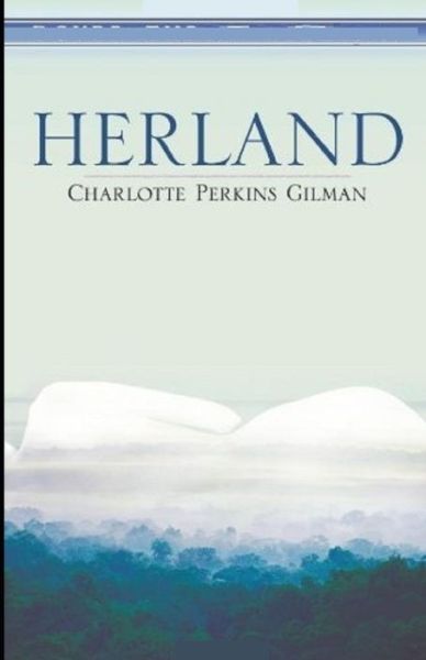 Cover for Charlotte Perkins Gilman · Herland: (Taschenbuch) [Illustrated edition] (2021)